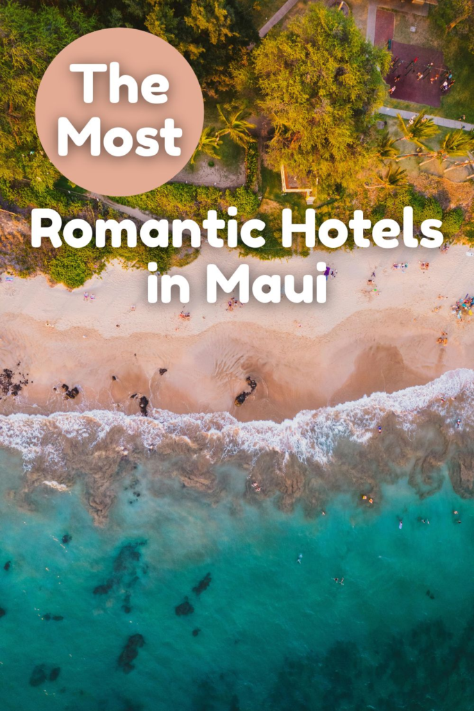 Aerial view of a tropical beach with turquoise water, gentle waves, people on the sand, and lush greenery. Text reads: Discover the most romantic hotels in Maui for an unforgettable getaway.